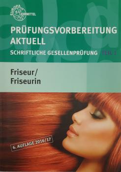 PRÜFUNGSVORBEREITUNG AKTUELL  Friseur/Friseurin  TEIL 1
