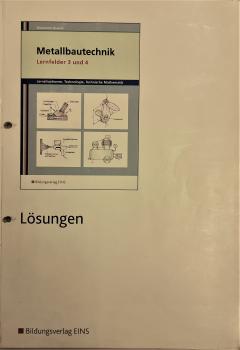 Metallbautechnik  Lernfelder 3 und 4 Lösungen