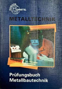 Metalltechnik  Prüfungsbuch Metallbautechnik