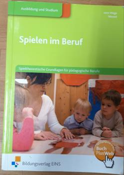 Spielen im Beruf - spieltheoretische Grundlagen für pädagogische Berufe
