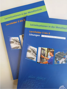 Lernsituationen in der Metalltechnik Lernfelder 5-9