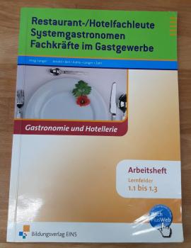 Restaurant-/Hotelfachleute Systemgastronomen Fachkräfte im Gastgewerbe Lernfelder 1.1 bis 1.3
