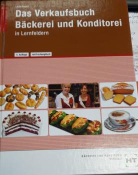 Das Verkaufsbuch Bäckerei und Konditorei in Lernfeldern