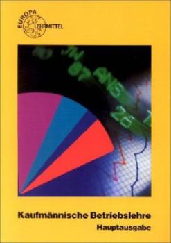 Kaufmännische Betriebslehre Hauptausgabe