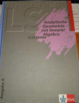 Analytische Geometrie mit linearer Algebra Grundkurs