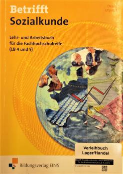Betrifft Sozialkunde Lehr- und Arbeitsbuch für die Fachhochschulreife (LB 4 und 5) 