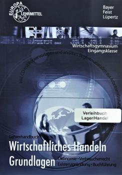 Wirtschaftliches Handeln  Grundlagen  Lehrerhandbuch