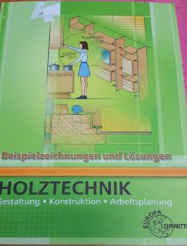 Beispielzeichnungen und Lösungen Holztechnik Gestaltung Konstruktion Arbeitsplannung