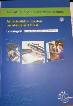 Lernsituationen in der Metalltechnik Lernfelder 1-4 Lösungen