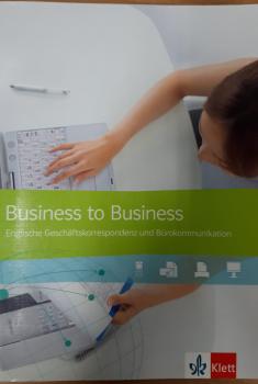 Business to Business  Englische Geschäftskorrespondenz und Bürokommunikation