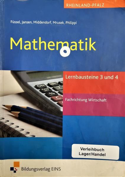 Mathematik  Lernbausteine 3 und 4 für Rheinland-Pfalz  Fachrichtung Wirtschaft