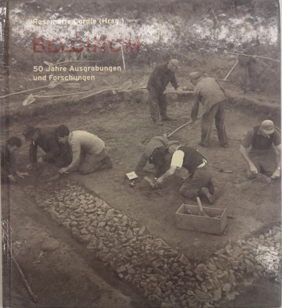 BELGINUM  50 Jahre Ausgrabungen und Forschungen