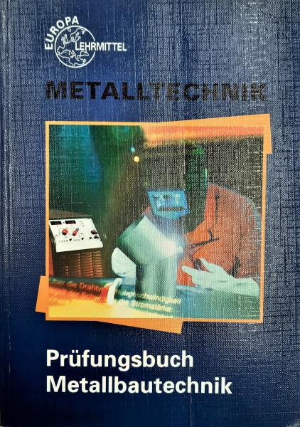 Metalltechnik  Prüfungsbuch Metallbautechnik