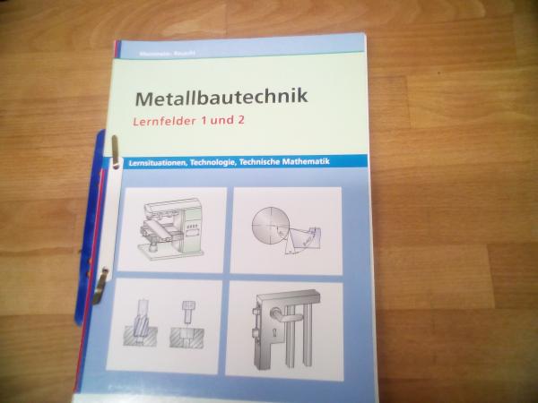 Metallbautechnik Lernfelder 1 und 2
