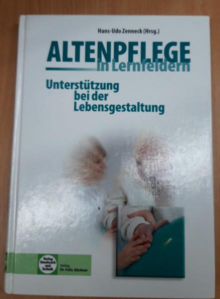 Altenpflege in Lernfeldern Unterstützung bei der Lebensgestaltung