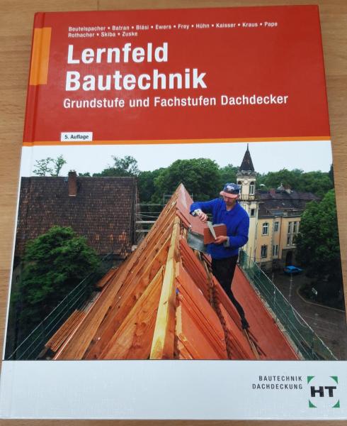 Lernfeld Bautechnik Grundstufe und Fachstufen Dachdecker