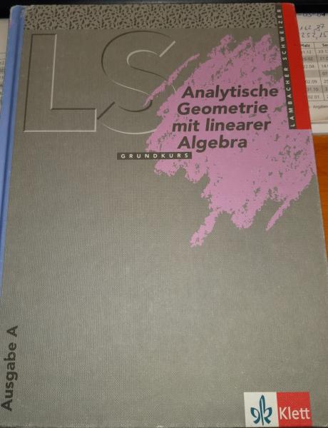 Analytische Geometrie mit linearer Algebra Grundkurs