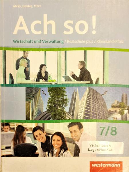 Ach so! Wirtschaft und Verwaltung / Realschule plus / Rheinland-Pfalz 7/8