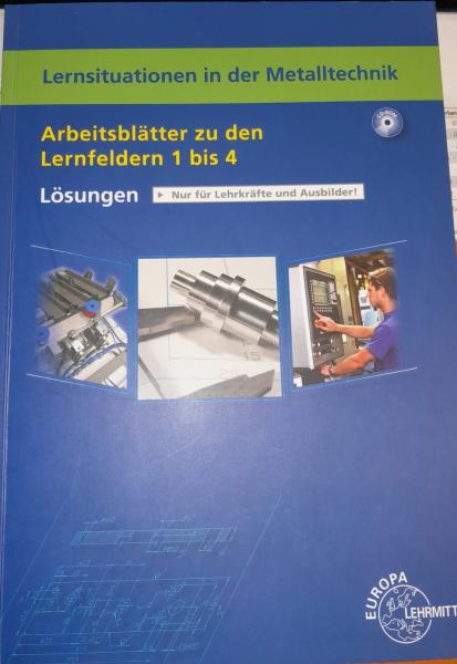 Lernsituationen in der Metalltechnik Lernfelder 1-4 Lösungen