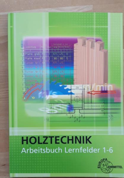 Holztechnik Arbeitsbuch Lernfelder 1-6