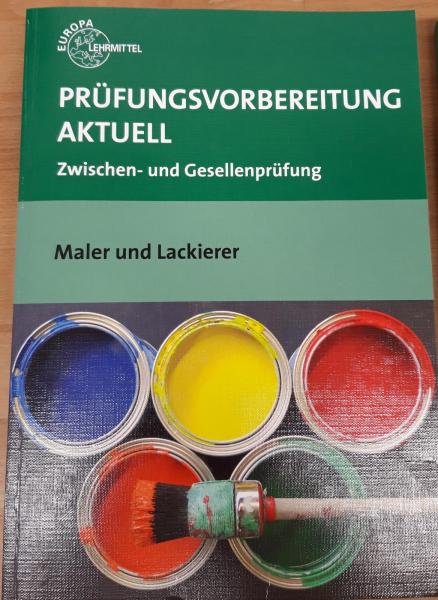 Prüfungsvorbereitung Aktuell Zwischen- und Gesellenprüfung Maler/Lackierer und Lösungen